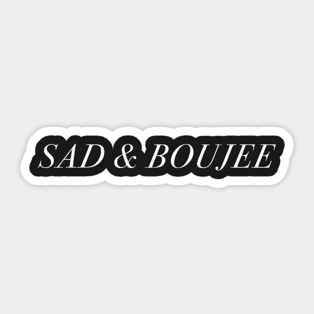 sad & boujee // Sticker by stitches